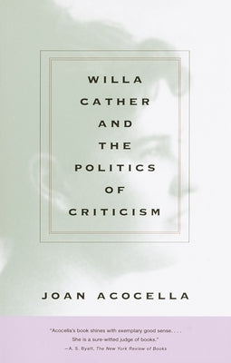 Willa Cather and the Politics of Criticism by Acocella