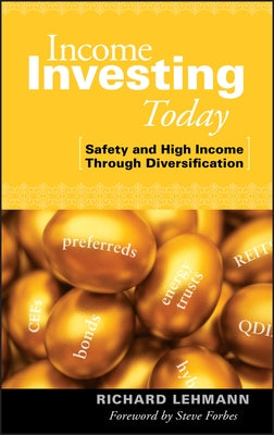 Income Investing Today: Safety and High Income Through Diversification by Lehman, Richard