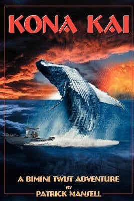 Kona Kai A Bimini Twist Adventure by Mansell, Patrick
