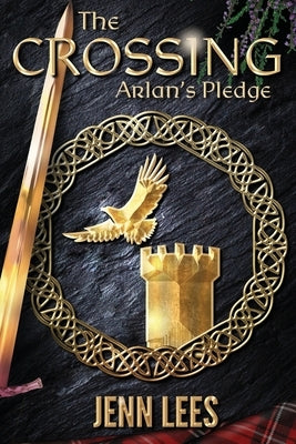 The Crossing: Arlan's Pledge Book One by Lees, Jenn