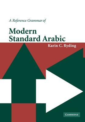 A Reference Grammar of Modern Standard Arabic by Ryding, Karin C.
