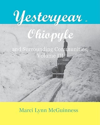 Yesteryear In Ohiopyle: And Surrounding Communities by McGuinness, Marci Lynn