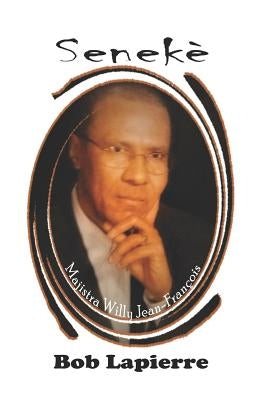 Seneke: Majistra Willy Jean François by Lapierre, Bob