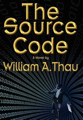 The Source Code by Thau, William A.