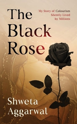 The Black Rose by Aggarwal, Shweta