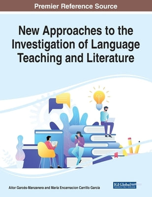 New Approaches to the Investigation of Language Teaching and Literature by Garcés-Manzanera, Aitor
