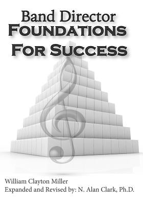 Band Director Foundations for Success by Clark Phd, N. Alan