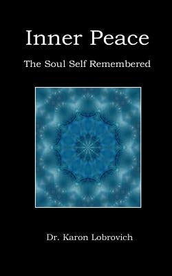 Inner Peace: The Soul Self Remembered by Andre