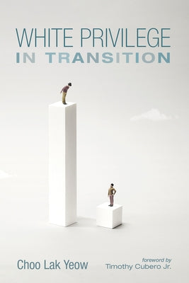 White Privilege in Transition by Yeow, Choo Lak