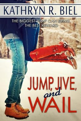Jump, Jive, and Wail by Biel, Kathryn R.