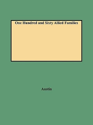 One Hundred and Sixty Allied Families by Austin, John Osborne