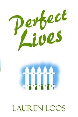 Perfect Lives by Loos, Lauren