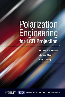 Polarization Engineering for LCD Projection by Robinson, Michael D.