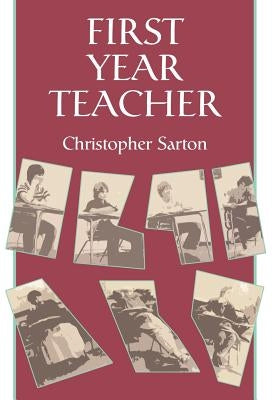 First Year Teacher by Sarton, Christopher