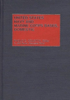 United States Navy and Marine Corps Bases, Domestic by Coletta, Paolo E.