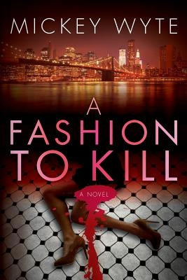 A Fashion To Kill by Wyte, Mickey