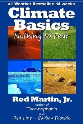 Climate Basics: Nothing to Fear by Martin, Rod, Jr.