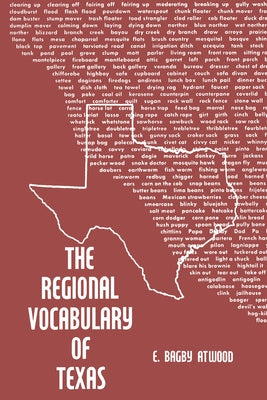 The Regional Vocabulary of Texas by Atwood, E. Bagby