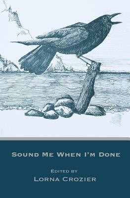 Sound Me When I'm Done by Crozier, Lorna
