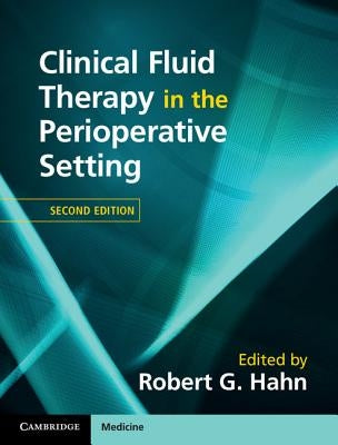 Clinical Fluid Therapy in the Perioperative Setting by Hahn, Robert G.