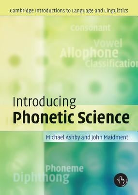 Introducing Phonetic Science by Ashby, Michael