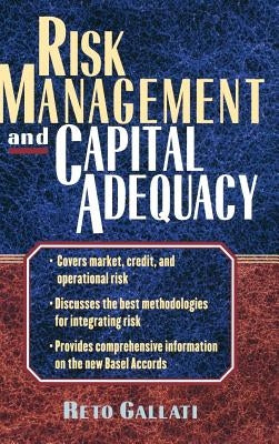 Risk Management and Capital Adequacy by Gallati, Reto