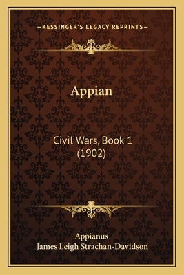 Appian: Civil Wars, Book 1 (1902) by Appianus