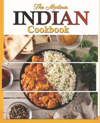 The Modern Indian Cookbook: The Essential Easy Indian Food Cookbook by Hutson, Carla