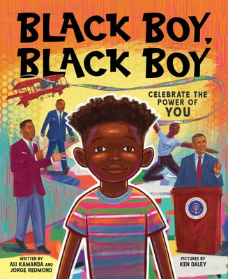 Black Boy, Black Boy: Celebrate the Power of You by Kamanda, Ali