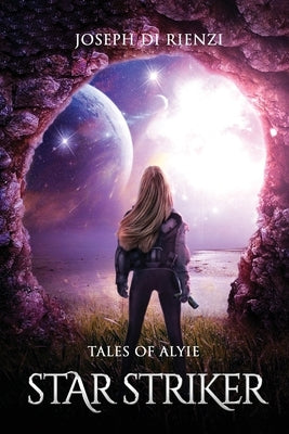 Tales of Alyie Starstriker by Rienzi, Joseph Di