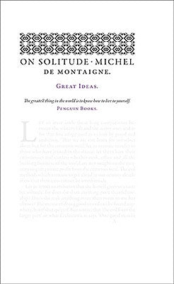 On Solitude by Montaigne, Michel