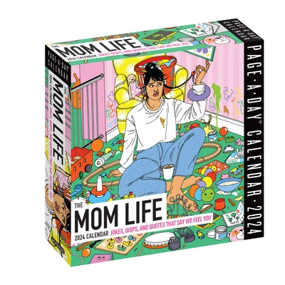 The Mom Life Page-A-Day Calendar 2024: Jokes, Quips, and Quotes That Say We Feel You by Workman Calendars