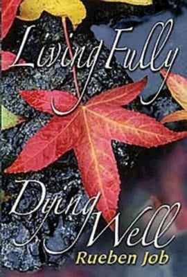Living Fully, Dying Well Participant Book by Job, Rueben P.