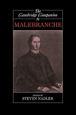 The Cambridge Companion to Malebranche by Nadler, Steven