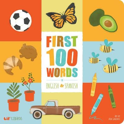 First 100 Words In English And Spanish by Godinez, Ana