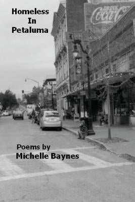 Homeless in Petaluma by Baynes, Michelle