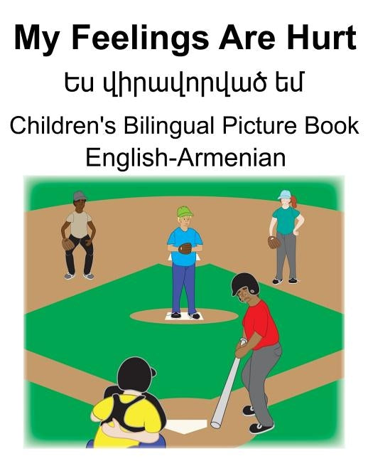 English-Armenian My Feelings Are Hurt/Ես վիրավորված եմ Children's by Carlson, Suzanne