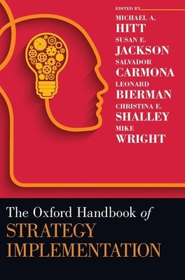 The Oxford Handbook of Strategy Implementation by Hitt, Michael A.