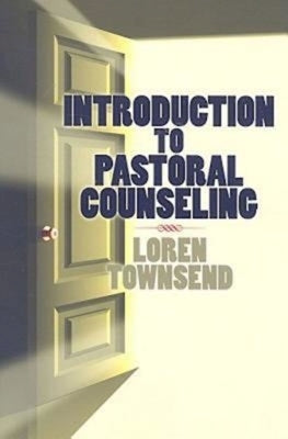 Introduction to Pastoral Counseling by Townsend, Loren