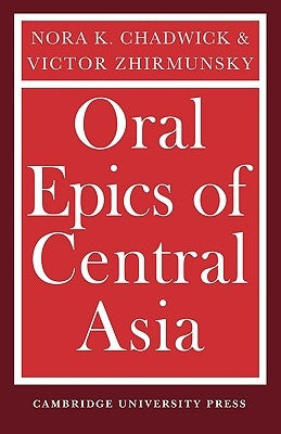 Oral Epics of Central Asia by Chadwick, Nora K.