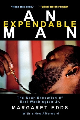 An Expendable Man: The Near-Execution of Earl Washington, Jr. by Edds, Margaret