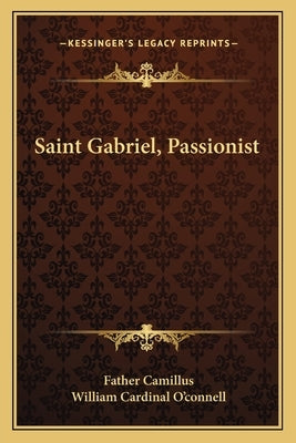 Saint Gabriel, Passionist by Camillus, Father