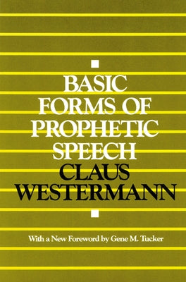 Basic Forms of Prophetic Speech by Westermann, Claus