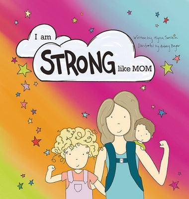 I am STRONG Like MOM by Serchia, Alyssa