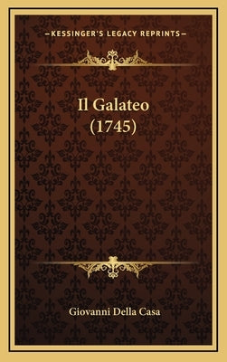 Il Galateo (1745) by Casa, Giovanni Della