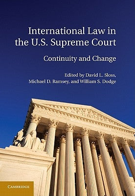 International Law in the U.S. Supreme Court by Sloss, David L.