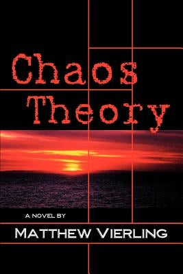 Chaos Theory: A Novel of Psychological Suspense by Vierling, Matthew