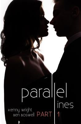 Parallel Lines: An Experiment in Temptation (Part 1) by Boswell, Ben