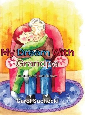 My Dream With Grandpa by Sucheki, Carol