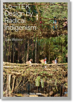 Julia Watson. Lo--Tek. Design by Radical Indigenism by Watson, Julia